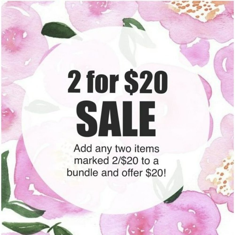 2/$20 sale…add any‎ two items to your bundle and offer $20